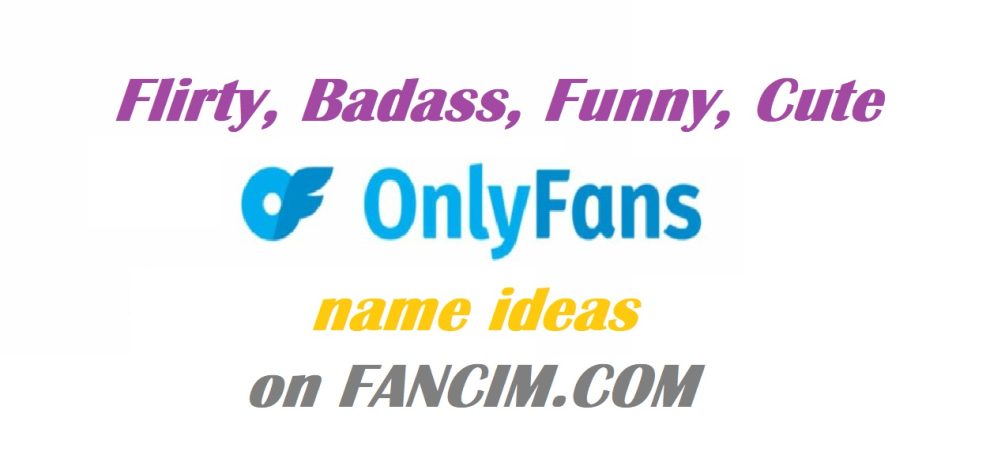 Onlyfans name ideas